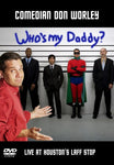 Don Worley: Who's My Daddy? [DVD]