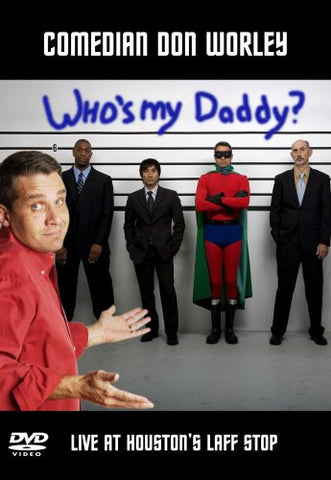 Don Worley: Who's My Daddy? [DVD]