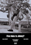 D'ou Viens-Tu Johnny? [DVD]