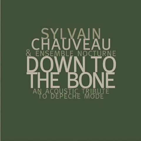 Down to the Bone [Audio CD] Chauveau, Sylvain and Ensemble Nocturne