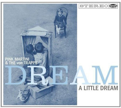 Dream a Little Dream [Audio CD] Pink Martini and The Von Trapps