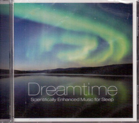 Dreamtime - Scientifically Enhanced Music for Sleep [Audio CD] Various