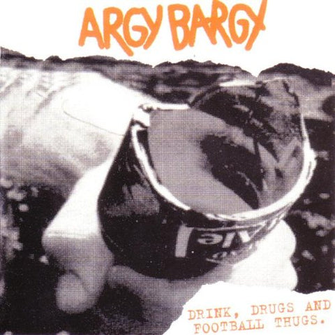 Drink Drugs & Football Tunes [Audio CD] Argy Bargy