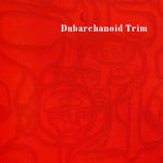 Dubarchanoid Trim [Audio CD] DUBARCHANOID TRIM