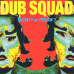 Enemy? Or Friend? [Audio CD] Dub Squad