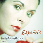 Espanola [Audio CD] Marie-Andrée Ostiguy, piano