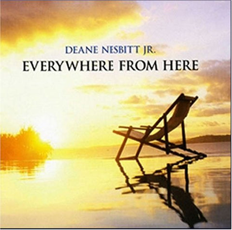 Everywhere from Here [Audio CD] Nesbitt, Deane Jr.