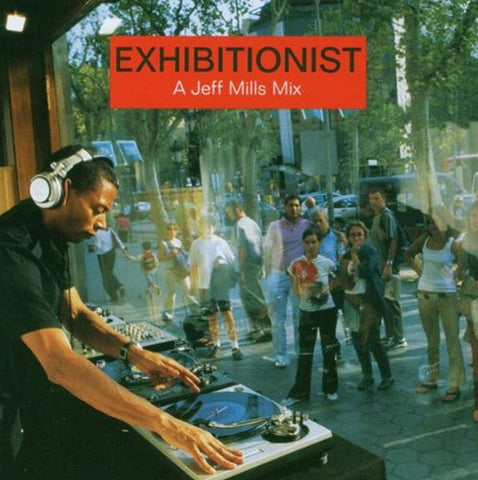 Exhibitionist-a Jeff Mills Mix [Audio CD] Exhibitionist: Jeff Mills Mix