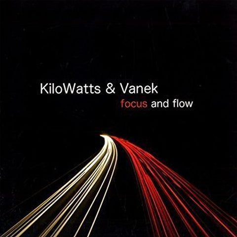 Focus and Flow [Audio CD] Kilowatts & Vanek