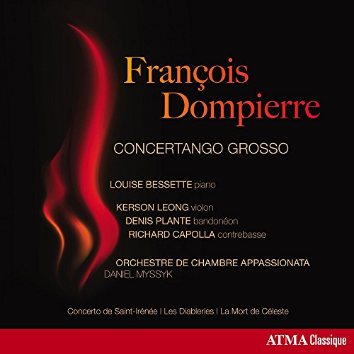 François Dompierre: Concertango Grosso [Audio CD] Louise Bessette; Kerson Leong; Denis Plante; Richard Capolla; Orchestre de chambre Appassionata and Daniel Myssyk