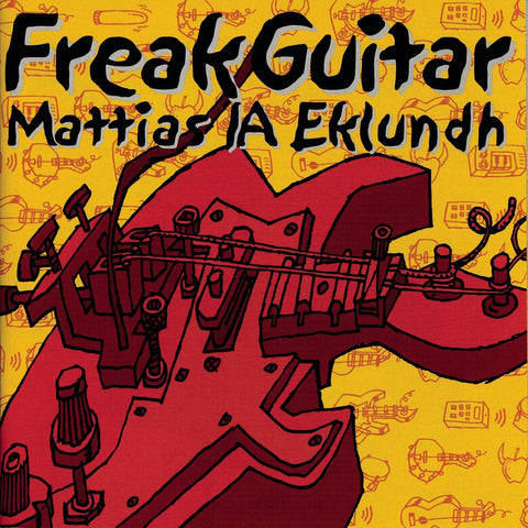 Freak Guitar [Audio CD] Mattias IA Eklundh