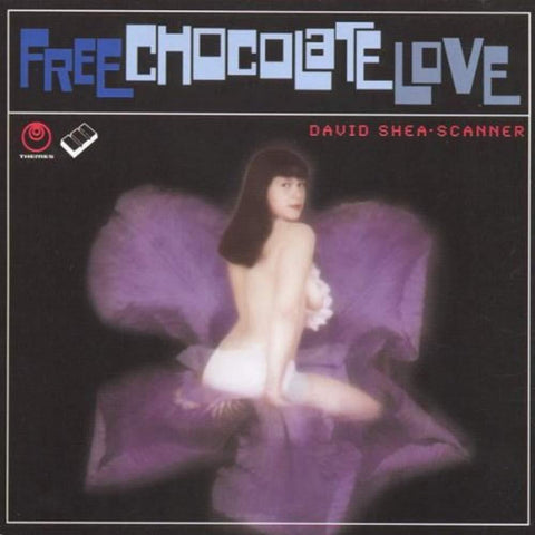 Free Chocolate Love [Audio CD] SCANNER / SHEA,DAVID