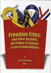 Freedom Fries: & Other Stupidity We'll Have to [DVD]