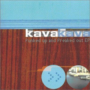 Funked Up & Freaked Out [Audio CD] Kava Kava