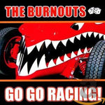 Go Go Racing [Audio CD] BURNOUTS