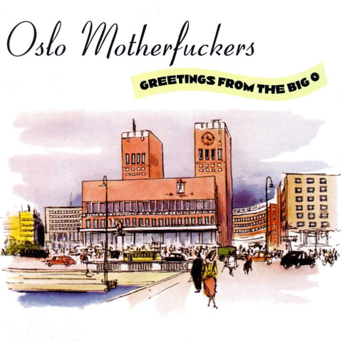 Greetings From the Big O [Audio CD] Oslo Motherfuckers