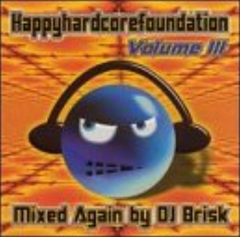 Happyhardcorefoundation 3 [Audio CD] DJ Brisk
