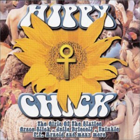 Hippy Chick: Girls of the 60's [Audio CD] P. P. Arnold; Julie Driscoll; Melanie; Mama Cass and Grace Slick