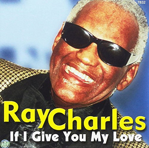 If I Give You My Love [Audio CD] Ray Charles