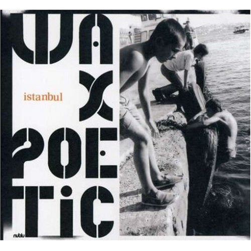 Instanbul [Audio CD] WAX POETIC