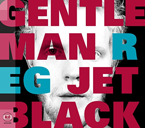 Jet Black [Audio CD] Gentleman Reg; Katie Sketch; Reg Vermue; Bryan Webb; Heather Kirby; Dave Draves; Elizabeth Powell; Greg Millson; Simon Osborne and Petr Cancura