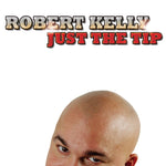 Just the Tip (CD + DVD) [Audio CD] Robert Kelly