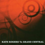 Kate Rogers Vs Grand Central [Audio CD] Rogers, Kate