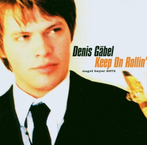 Keep on Rollin: Tribute to Sonny Rollins [Audio CD] Denis Gaebel