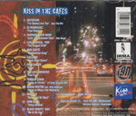 Kiss in the Cafes [Audio CD] Kiss in the Cafes