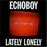 Lately Lonely [Audio CD] Echoboy