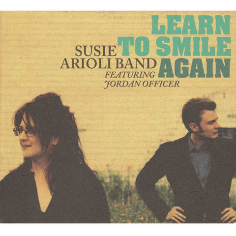 Learn To Smile Again [Audio CD] Arioli, Susie Band
