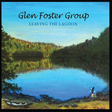 Leaving The Lagoon [Audio CD] Glen Foster Group