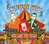 Less You Freak [Audio CD] FREAK SHOW