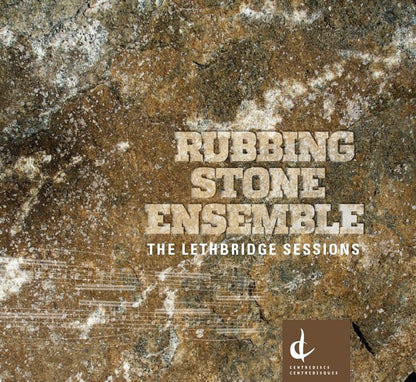LETHBRIDGE SESSIONS [Audio CD] Rubbing Stone Ensemble and Brown