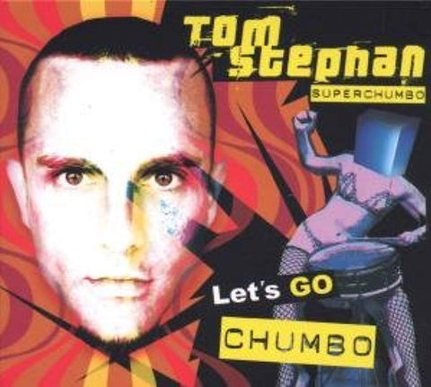 Lets Go Chumbo-Tom Stephan Presents [Audio CD] Lets Go Chumbo-Tom Stephan Presents