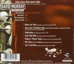 Like a Kiss That Never Ends [Audio CD] David Murray Quartet; John Hicks; Ray Drummond and Andrew Cyrille