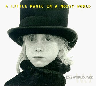 Little Magic In A Noisy World [Audio CD] Various