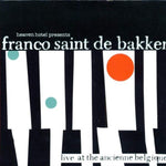 Live At The Ancienne Belgique [Audio CD] Saint De Bakker, Franco