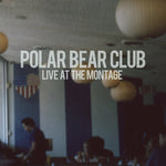 Live At The Montage [Audio CD] Polar Bear Club