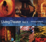 Living Theater, Vol. 3: Metamorphosis [Audio CD] Living Theater