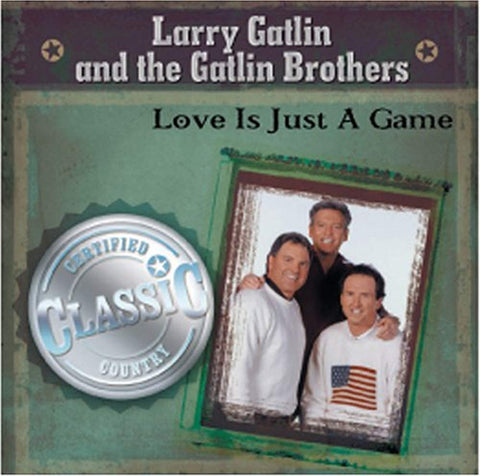 Love Is Just a Game [Audio CD] Larry Gatline and the Gatlin Brothers