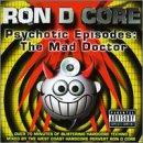 Mad Doctor 1: Psychotic Episodes [Audio CD] Core, Ron D.