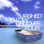 Mashed Mellow Grooves 4 [Audio CD] Various Artists