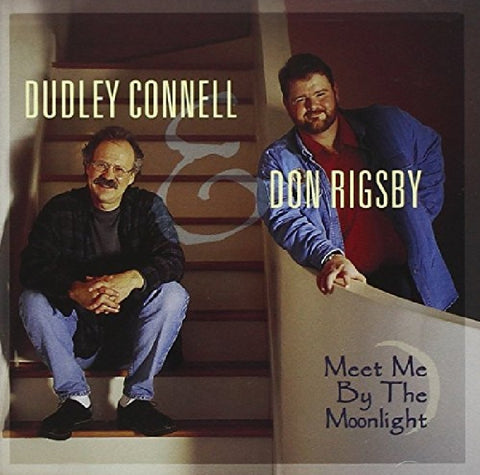 Meet Me By Moonlight [Audio CD] Dudley Connell And Don Rigsby