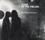 Miles Behind, Miles Ahead [Audio CD] June in the Fields