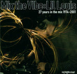 Mix the Vibe : 27 Years in the Mix [Audio CD] Lil' Louis