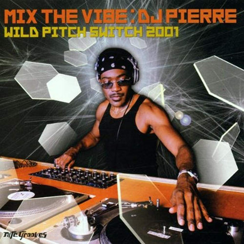 Mix the Vibe: Wild Pitch Switch 2001 [Audio CD] DJ Pierre