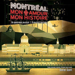 Montreal Mon Amour Mon Histoire (Original Cast) [Audio CD] Daniel Scott and Dominique Messier