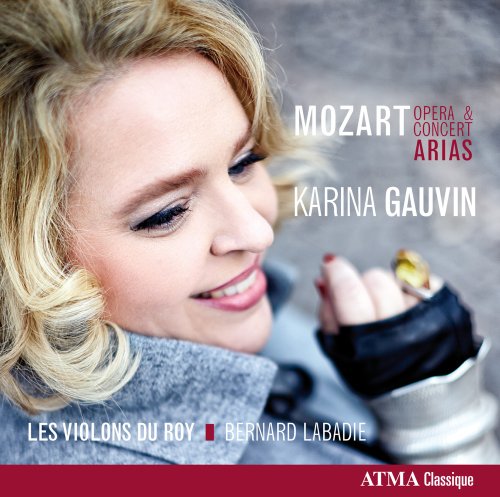 Mozart: Concert & Opera Arias [Audio CD] Gauvin; Les Violons du Rou; Labadie; Wolfgang Amadeus Mozart and Bernard Labadie