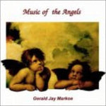 Music of the Angels [Audio CD] Markoe, Gerald Jay